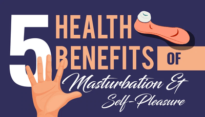 5 Health Benefits of Masturbation & Self-Pleasure