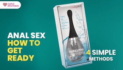 Anal Sex: How to Get Ready (4 Simple Methods)