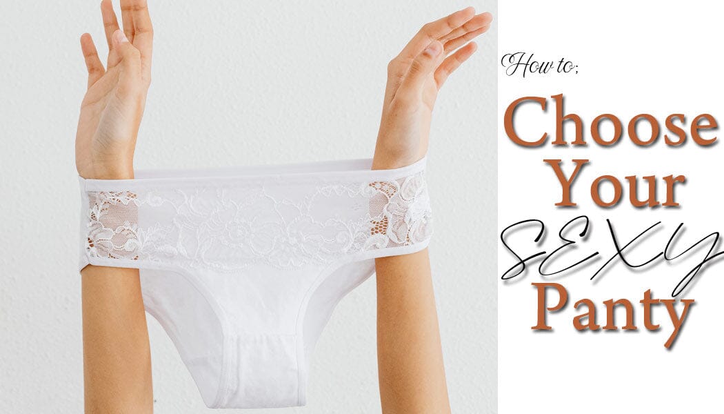 Choose Your Sexy Panties! Choose Your Sexy Panties!