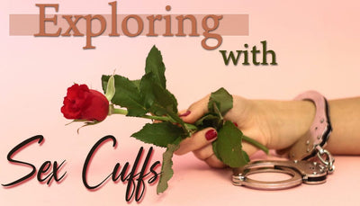 Exploring with Sex Cuffs!