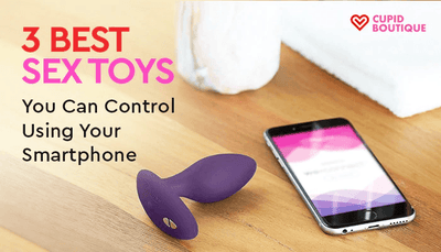 3 Best Sex Toys You Can Control Using Your Smartphone