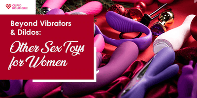 Beyond Vibrators & Dildos: 5 Other Sex Toys for Women