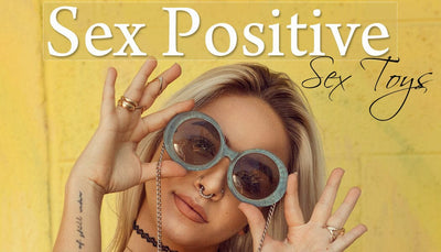 Sex Positive Sex Toys!