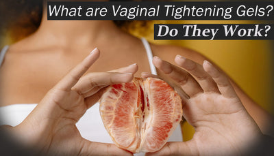 What are vaginal tightening gels?