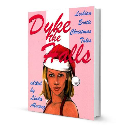 Dyke The Halls Lesbian Erotica Novel Novelties and Games Fairmount Books 